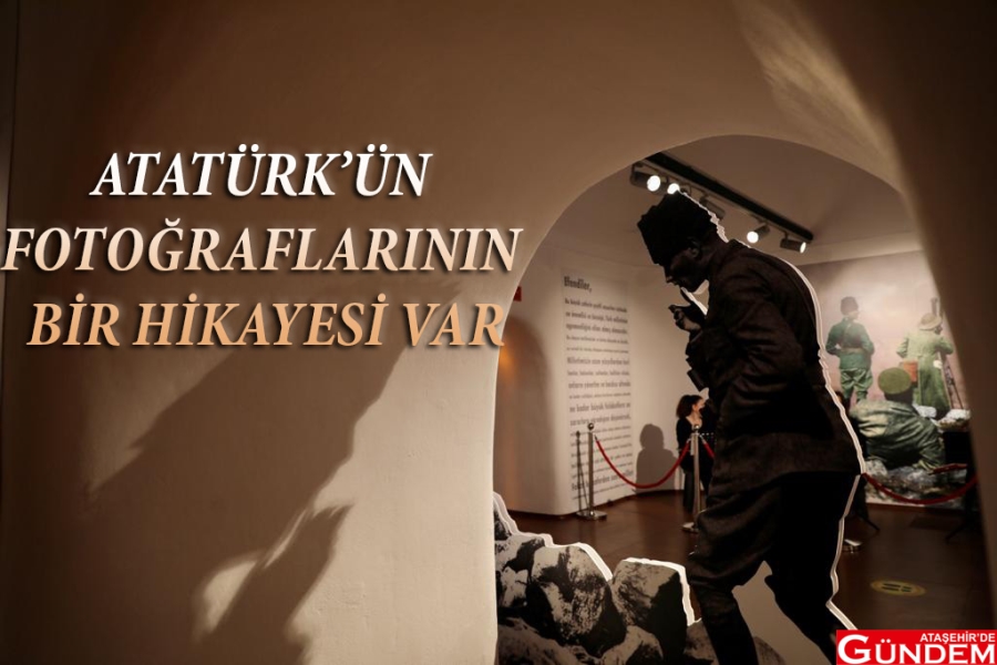 “ATATÜRK’ÜN FOTOĞRAFLARININ HİKAYESİ” SERGİSİ AÇILDI ATATÜRK FOTOĞRAF SERTGİSİ İBB